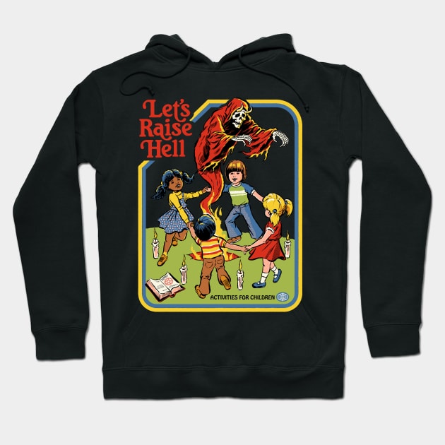 Let's Raise Hell Hoodie by Steven Rhodes